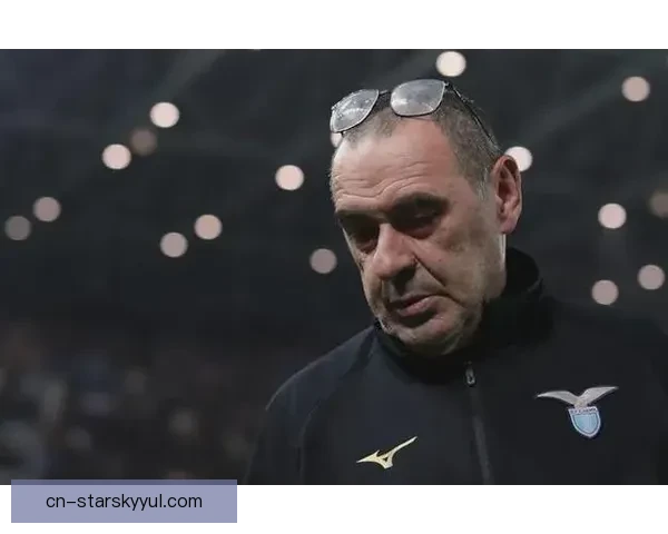 萨里自称不管转会欧战梦遥远